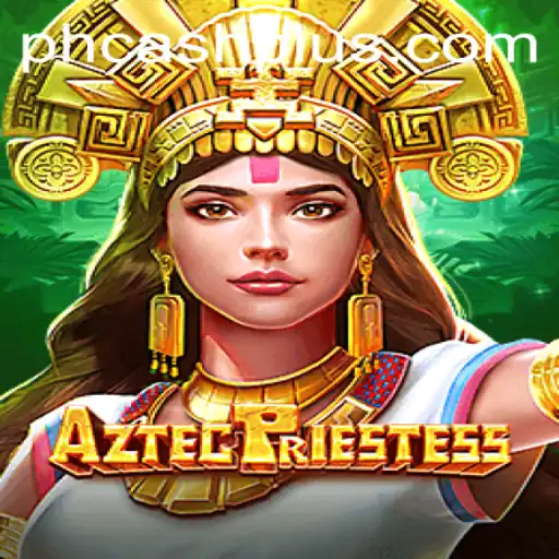 Discover the Exciting World of AztecPriestess: A Game Fueled by PHCASH